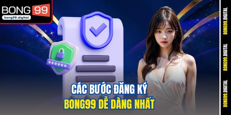Các bước đăng ký BONG99 dễ dàng nhất