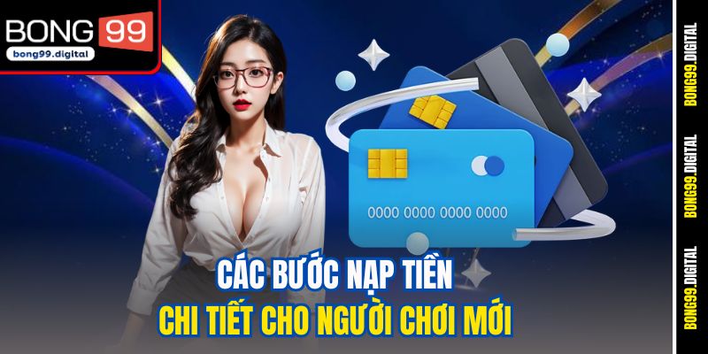 Các bước nạp tiền chi tiết cho người chơi mới