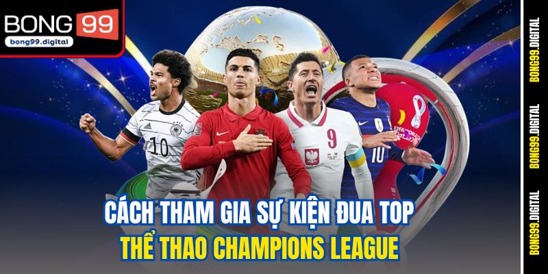 Cách tham gia sự kiện đua top thể thao Champions League