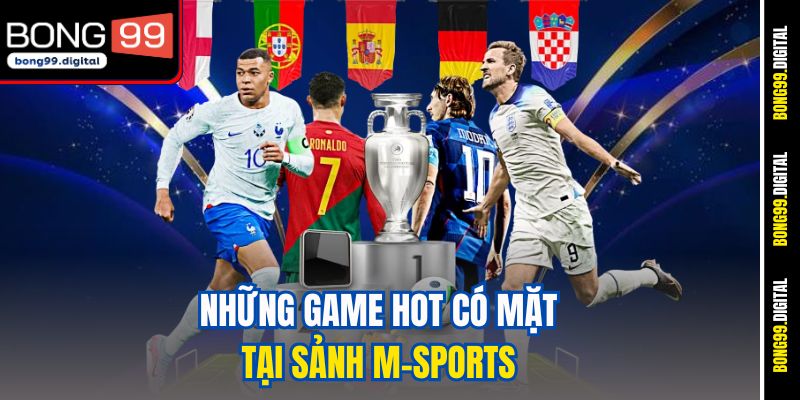 Những game hot có mặt tại sảnh M-Sports