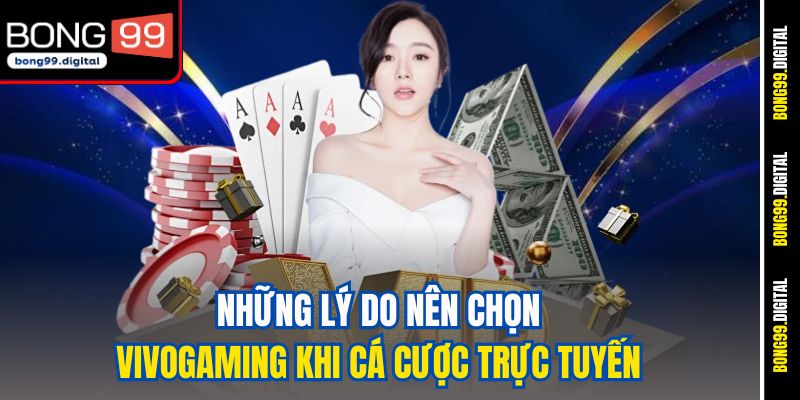 Những lý do nên chọn VivoGaming khi cá cược trực tuyến