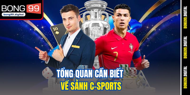 Tổng quan cần biết về sảnh C-Sports