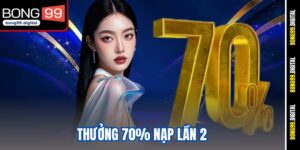 thưởng 70% nạp lần 2
